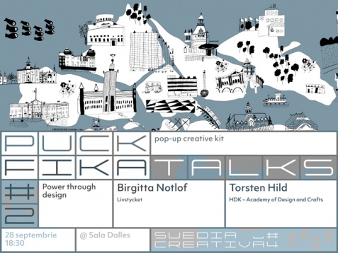 PUCK - Fika Talks 2: Power through design, cu Torsten Hild și Birgitta Notlöf