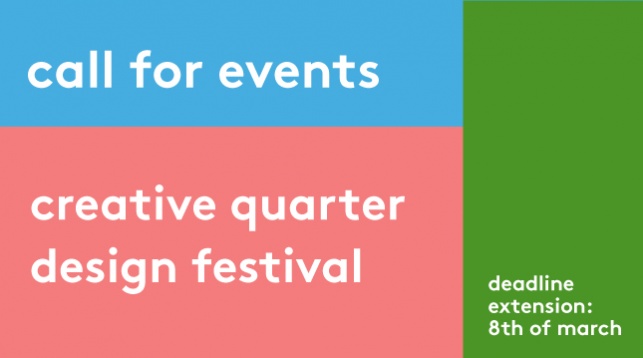Creative Quarter Design Festival: Deadline Extension