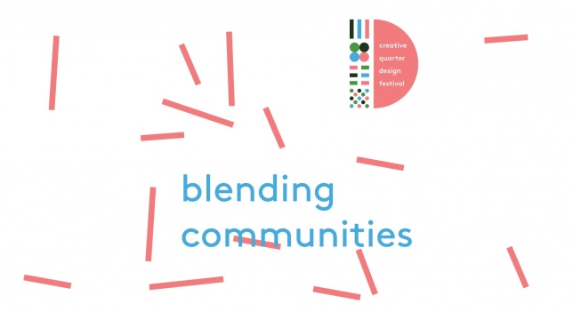 Blending Communities // Creative Quarter Design Festival