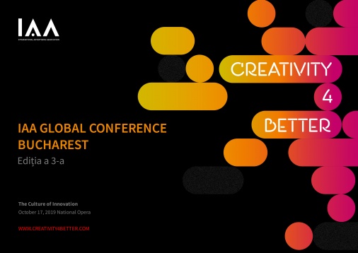 Conferinţa Globală IAA „Creativity4Better” revine la Bucureşti cu o a treia ediţie şi anunţă primii speakeri