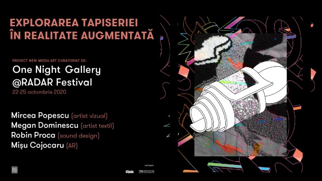 Tradiția se întâlnește cu digitalul în Tapiserie în realitate augmentată – un proiect One Night Gallery
