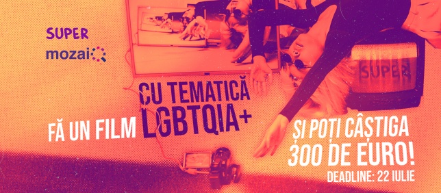 Înscrie-ți filmul în categoria LGBTQIA+ de la Festivalul Super 