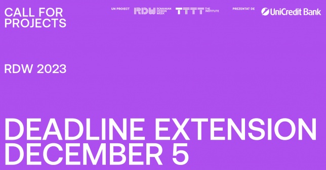 DEADLINE EXTENSION >> Call for projects  Romanian Design Week 2023