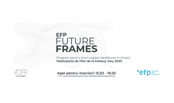 Înscrieri deschise pentru programul EFP – Future Frames – Karlovy Vary 2023