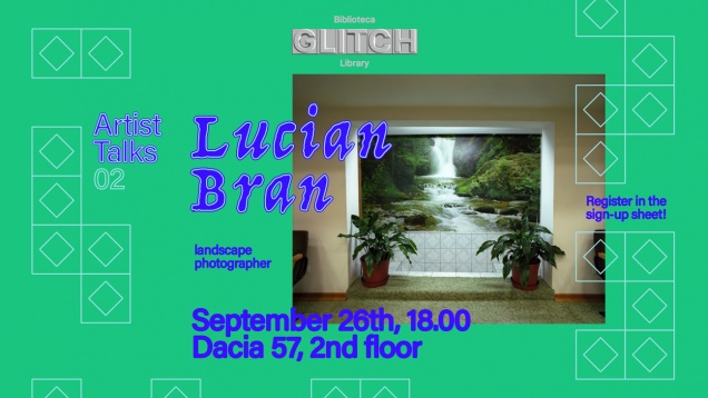 Artist Talk cu Lucian Bran: cărți, peisaje și reflecții culturale la Biblioteca Glitch