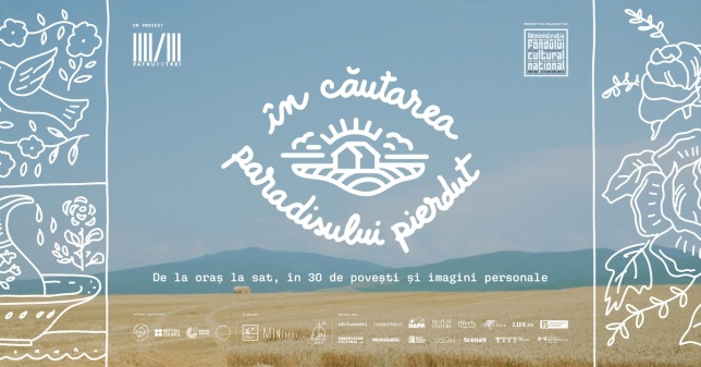 „În căutarea Paradisului pierdut”, un proiect despre migrația înspre mediul rural, caută poveștile celor care au făcut acest pas