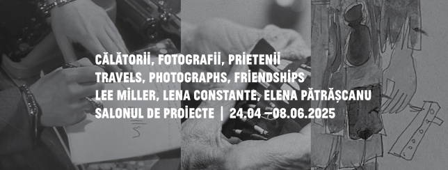 Călătorii, fotografii, prietenii. Lee Miller, Lena Constante, Elena Pătrășcanu