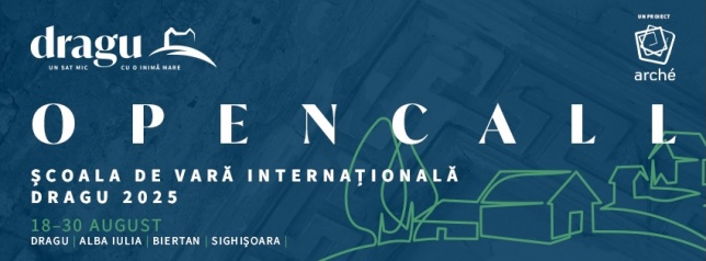 ARCHÉ anunță Școala de vară DRAGU, un proiect internațional de valorificare a patrimoniului cultural