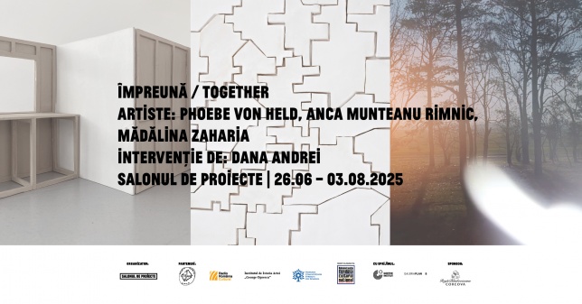 Expoziția Împreună: Phoebe von Held, Anca Munteanu Rimnic, Mădălina Zaharia 