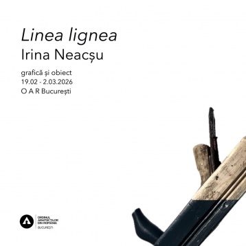 Vernisajul expoziției „Linea lignea”, semnată de Irina Neacșu, la OAR – Filiala București