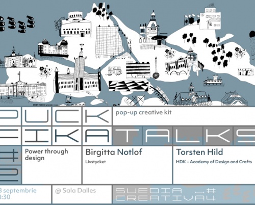 PUCK - Fika Talks 2: Power through design, cu Torsten Hild și Birgitta Notlöf
