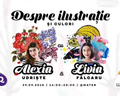 „Despre ilustrație și culori” cu Livia Fălcaru și Alexia Udriște