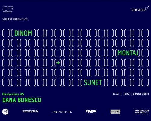 Binom: Montaj + Sunet - Masterclass #5 cu Dana Bunescu