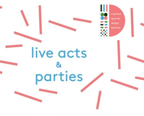 Live Acts & Parties // Creative Quarter Design Festival