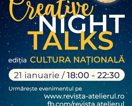  Creative Night Talks – ediția Cultura Națională va avea loc online, pe 21 ianuarie
