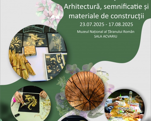 Expoziția Arhitectură, semnificație și materiale de construcții @Muzeul Național al Țăranului Român