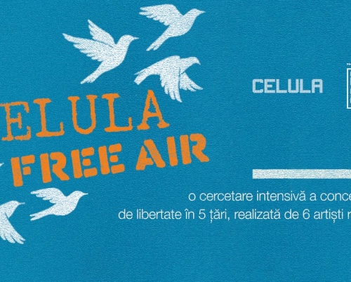 Proiectul artistic internațional CELULA Free Air - o meditație vizuală despre libertate